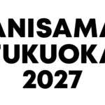 「アニサマ」初の福岡進出！「ANISAMA FUKUOKA 2027」みずほPayPayドーム福岡にて開催決定